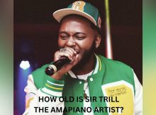 HOW OLD IS SIR TRILL THE AMAPIANO ARTIST