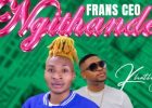 Frans CEO Ft Khuthuza – Ngithande